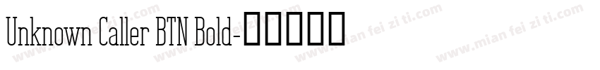 Unknown Caller BTN Bold字体转换